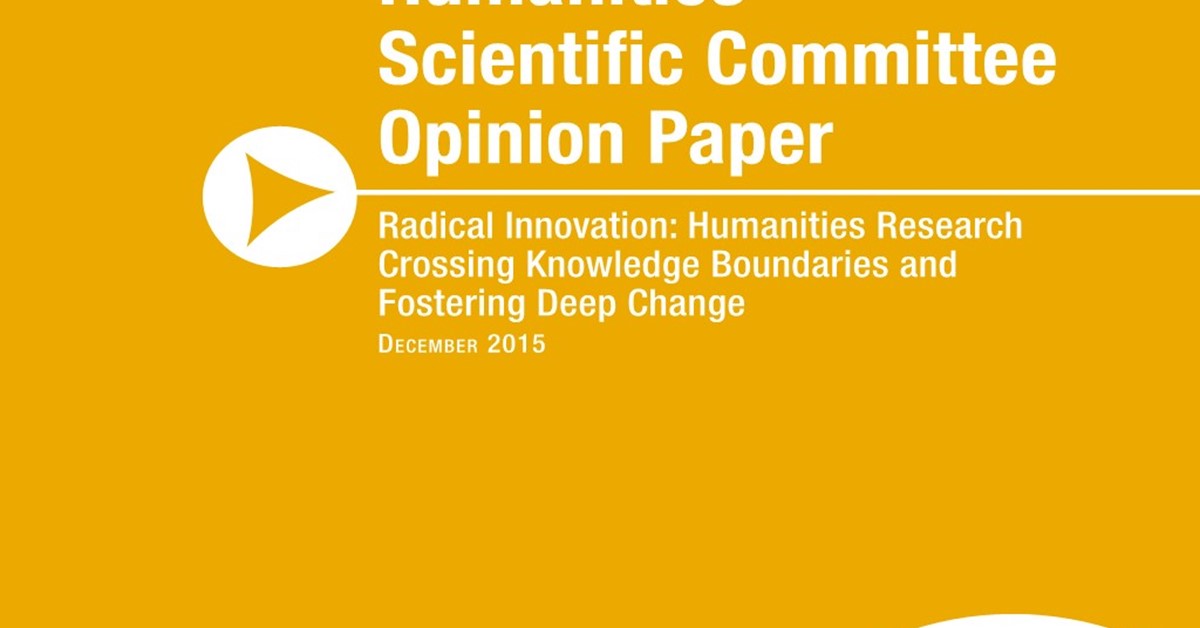 Radical Innovation: Humanities Research Crossing Knowledge Boundaries and  Fostering Deep Change - Science Europe